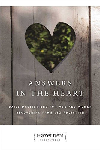 Answers in the Heart: Daily Meditations For Men And Women Recovering From Sex Addiction (Hazelden Meditation Series)