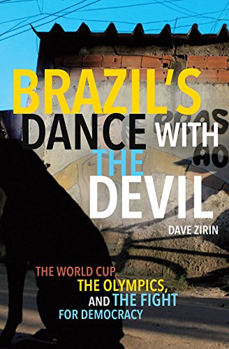 Brazil's Dance with the Devil: The World Cup, The Olympics, and the Fight for Democracy