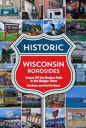 Historic Wisconsin Roadsides: Towns Off the Beaten Path in the Badger State