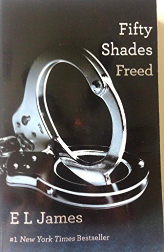 Fifty Shades Freed: Book Three of the Fifty Shades Trilogy