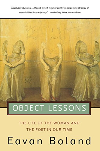 Object Lessons: The Life of the Woman and the Poet in Our Time