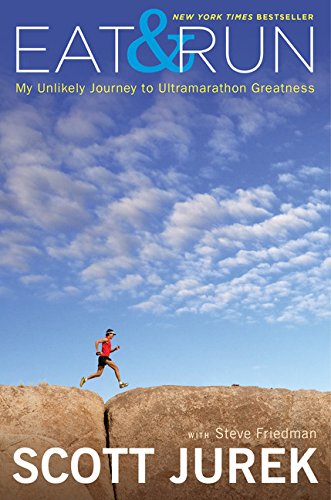 Eat and Run: My Unlikely Journey to Ultramarathon Greatness