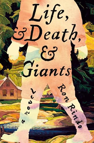 Life, and Death, and Giants: A Novel