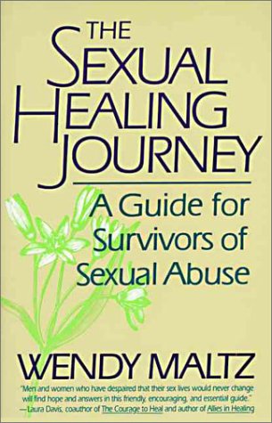 The Sexual Healing Journey: A Guide for Survivors of Sexual Abuse