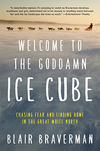 Welcome to the Goddamn Ice Cube: Chasing Fear and Finding Home in the Great White North