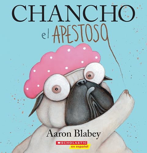 Chancho el apestoso (Pig the Stinker) (Chancho el pug) (Spanish Edition)