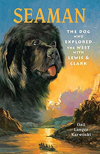 Seaman: The Dog Who Explored the West with Lewis & Clark (Peachtree Junior Publication)