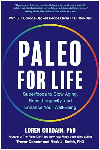 Paleo for Life: Superfoods to Slow Aging, Boost Longevity, and Enhance Your Well-Being