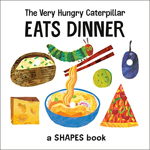 The Very Hungry Caterpillar Eats Dinner: A Shapes Book (The World of Eric Carle)