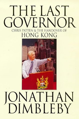 The Last Governor: Chris Patten & the Handover of Hong Kong