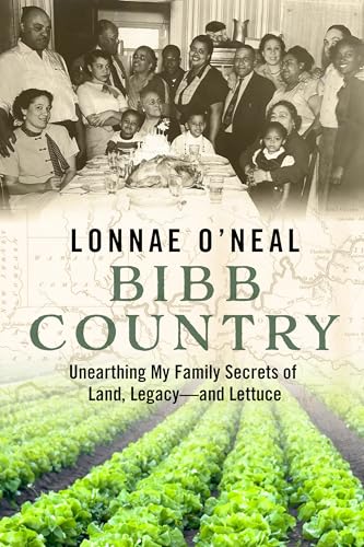 Bibb Country: Unearthing My Family Secrets of Land, Legacy and Lettuce