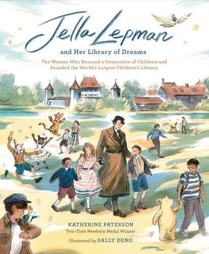 Jella Lepman and Her Library of Dreams: The Woman Who Rescued a Generation of Children and Founded the World’s Largest Children’s Library
