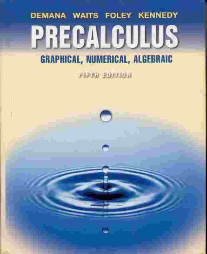 Precalculus: Graphical, Numerical, Algebraic