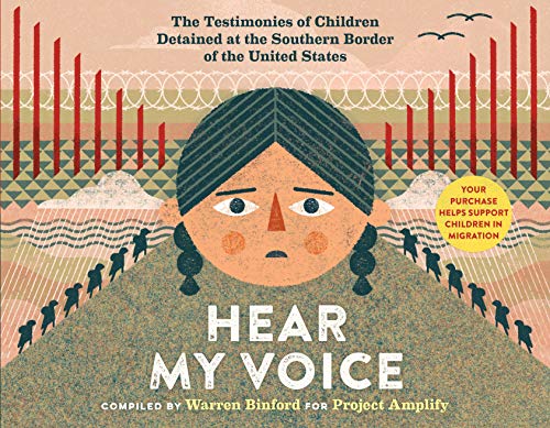 Hear My Voice/Escucha mi voz: The Testimonies of Children Detained at the Southern Border of the United States (English and Spanish Edition)