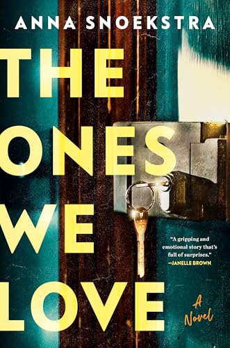The Ones We Love: A Novel