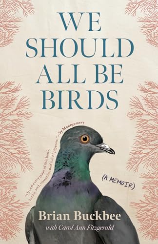 We Should All Be Birds: A Memoir