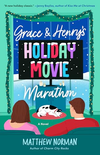 Grace & Henry's Holiday Movie Marathon: A Novel