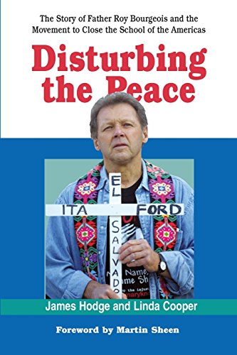 Disturbing the Peace: The Story of Father Roy Bourgeois and the Movement to Close the School of Americas