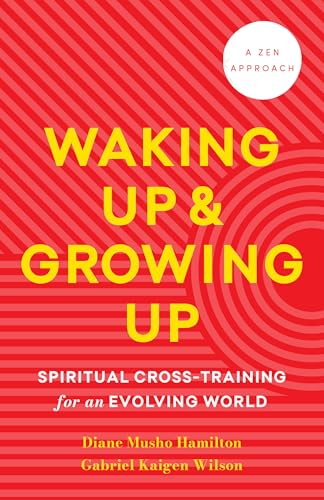 Waking Up and Growing Up: Spiritual Cross-Training for an Evolving World
