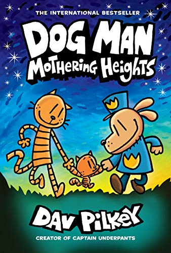 Dog Man: Mothering Heights: From the Creator of Captain Underpants (Dog Man #10) (10)