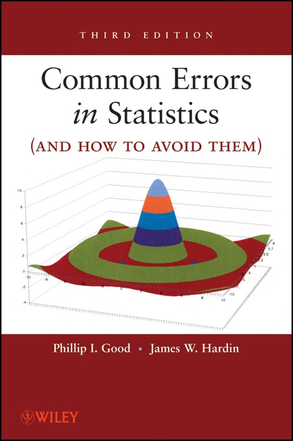 Common Errors in Statistics (And How to Avoid Them)