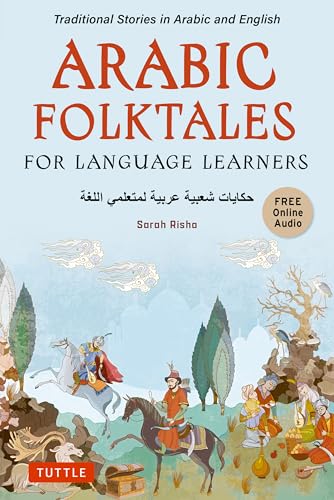 Arabic Folktales for Language Learners: Traditional Stories in Arabic and English (Free Bilingual Online Audio) (Stories for Language Learners)