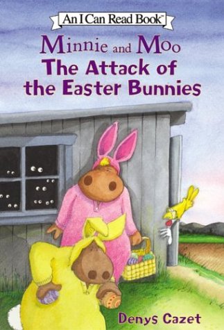 Minnie and Moo: The Attack of the Easter Bunnies (I Can Read Book 3)