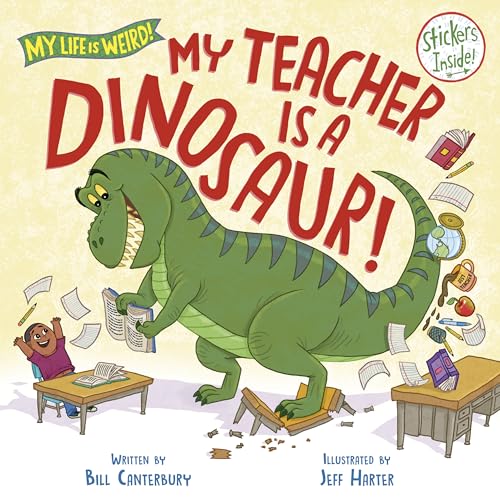 My Teacher Is a Dinosaur! (My Life is Weird)