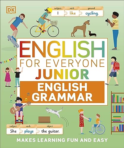 English for Everyone Junior English Grammar: A Simple, Visual Guide to English (DK English for Everyone Junior)