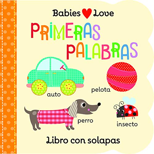Babies Love primeras palabras / First Words (Spanish Edition)
