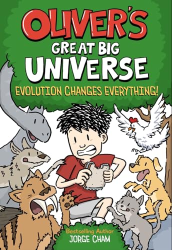 Oliver's Great Big Universe #3: Evolution Changes Everything!: A Novel