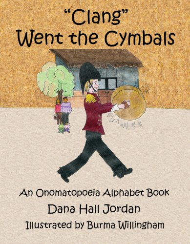 Clang Went the Cymbals: An Onomatopoeia Alphabet Book