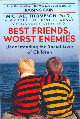 Best Friends, Worst Enemies: Understanding the Social Lives of Children