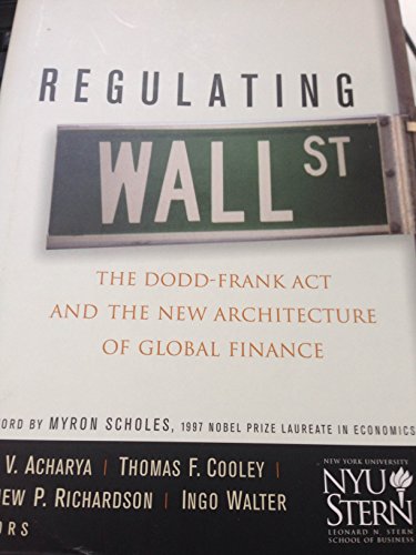 Regulating Wall Street: The Dodd-Frank Act and the New Architecture of Global Finance (Wiley Finance)