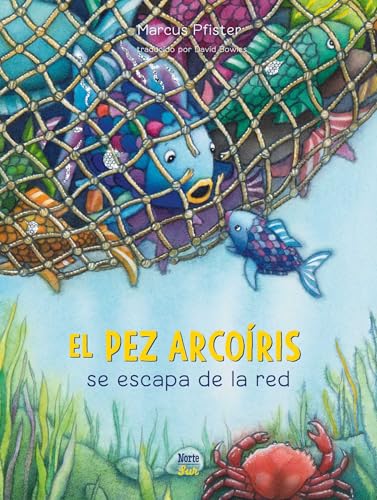 El Pez Arcoíris se escapa de la red: (Spanish Edition) (Rainbow Fish)