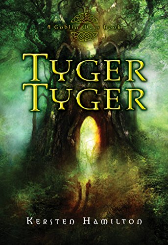Tyger Tyger: A Goblin Wars Book