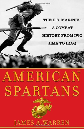 American Spartans: The U.S. Marines: A Combat History from Iwo Jima to Iraq