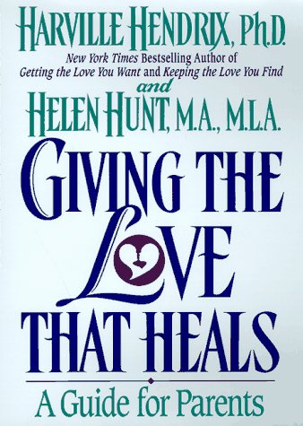 Giving the Love That Heals : A Guide for Parents