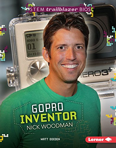 GoPro Inventor Nick Woodman (STEM Trailblazer Bios)