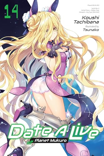 Date A Live, Vol. 14 (light novel): Planet Mukuro (Volume 14) (Date A Live (light novel), 14)