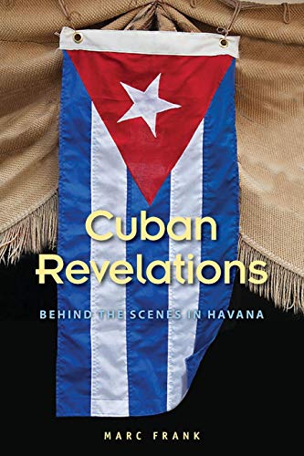 Cuban Revelations: Behind the Scenes in Havana (Contemporary Cuba)
