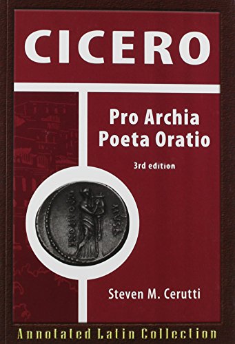 Cicero: Pro Archia Poeta Oratio (Annotated Latin Collection) (Latin and English Edition)