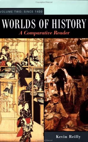 Worlds of History: A Comparative Reader. Volume Two: Since 1400