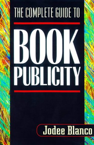The Complete Guide to Book Publicity