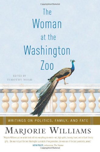 The Woman at the Washington Zoo: Writings on Politics, Family, and Fate