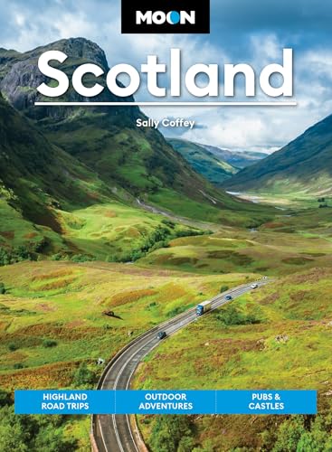 Moon Scotland: Highland Road Trips, Outdoor Adventures, Pubs & Castles (Moon Europe Travel Guide)