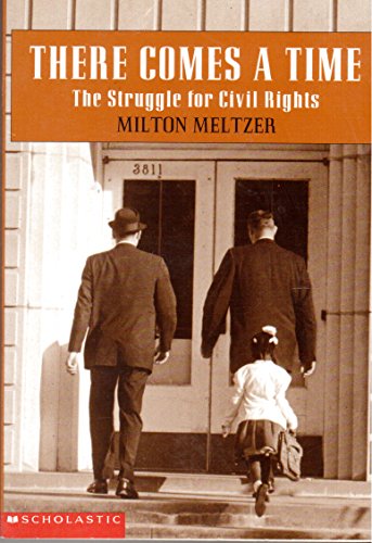 There Comes a Time; The Struggle for Civil Rights
