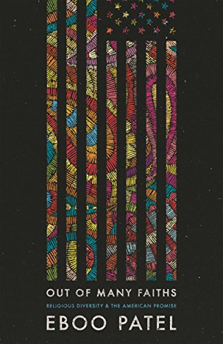 Out of Many Faiths: Religious Diversity and the American Promise (Our Compelling Interests)