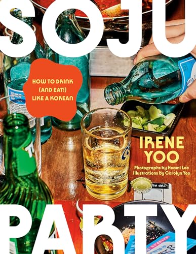 Soju Party: How to Drink (and Eat!) Like a Korean: A Cookbook