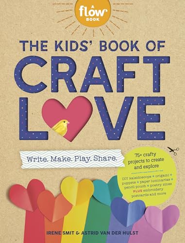 The Kids' Book of Craft Love: Write. Make. Play. Share. (Flow)